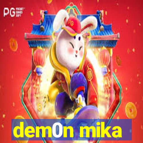 dem0n mika